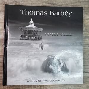 Horsing Around by Barbey (2013, Hardcover) A BOOK OF PHOTOMONTAGES